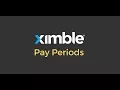 Ximble Scheduling App New Feature Overview - Pre-Defined Pay Periods