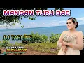 Download Lagu MANGAN TURU BAE - DEVI MANUAL // DJ TARLING REMIX