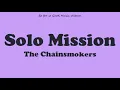 The Chainsmokers - Solo Mission (Lyrics Video)