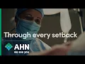 Through every setback Exceptional Care AHN