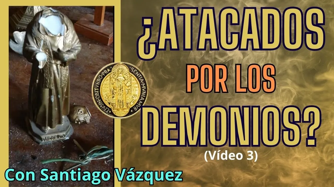 ¿Atacados por los demonios? (3/3) - 24/5/2023