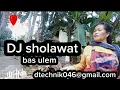 Lagu DJ sholawat ❗ bass ulem