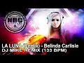 Download Lagu DJ LA LUNA (Remix) - Belinda Carlisle - DJ MIKE REMIX