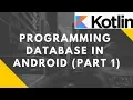 Programming Database in Android Kotlin Part 1 Advanced Mobile Programming Bsc I T