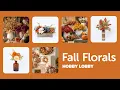 Fall Florals Fall Hobby Lobby