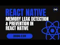 Memory Leak Detection Prevention in React Native Debugging with Flipper Xcode Android Studio