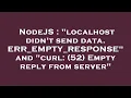 NodeJS localhost didn t send data ERR - EMPTY