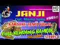 Download Lagu JANJI - KARAOKE TANPA VOKAL - FULL KENDANG RAMPAK BIKIN GOYANG!!! AUDIO GLERR!!!