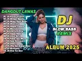 Lagu DJ DANGDUT LAWAS SLOW BASS REMIX TERBARU 2025 || DJ KEGAGALAN CINTA | DJ MUTIARA HIDUPKU