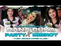 Lagu Dj Party x mberot RANA DUKA by RENDY FEBIAN FEATURING WILLY FEB PRODUCTION 