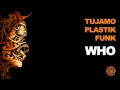 Download Lagu Tujamo \u0026 Plastik Funk - Who (Original Mix)