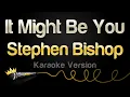 Download Lagu Stephen Bishop - It Might Be You (Karaoke Version)