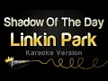 Download Lagu Linkin Park - Shadow Of The Day (Karaoke Version)