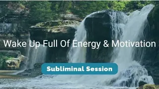 Wake Up Full of Energy & Motivation - (10.5 Hour) Waterfall Sounds Subliminal Session