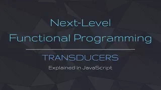 Transducers Explained JavaScript