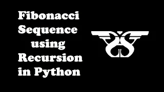 226 Display Fibonacci Sequence using Recursion with Code Python for Loop Functions Recursion