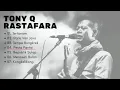 Download Lagu LAGU | TONY Q RASTAFARA || TANPA IKLAN ❗ COCOK BUAT SANTAI 