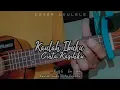 Kaulah Ibuku Cinta Kasihku - Haddad Alwi Cover ukulele senar 4