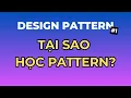 Tai sao phai hoc Design Pattern Design Pattern Tap 1 Ngoi Ngam Code