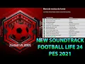 NEW SOUNDTRACK  FOOTBALL LIFE 2024 | PES 2014 PES 2015 SONGS |  TUTORIAL SIDER and CPK VERSION