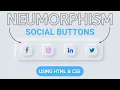 Neumorphism Social Buttons - HTML CSS