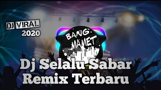 Download DJ SELALU SABAR || REMIX FULL BASS TERBARU 2020 MP3