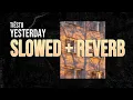 Download Lagu Tiësto - Yesterday (Slowed + reverb to perfection)