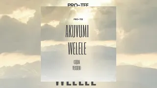 pro tee akuvumi welele ft coocky u0026 mthokozisi ndaba 