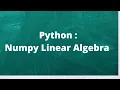 Python Numpy Linear Algebra