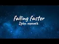 Dylan espeseth - Falling faster (Lyrics)