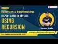 Display Array in Reverse using Recursion Algorithms in JAVA Recursion Playlist