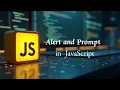 Alert and Prompt in JavaScript