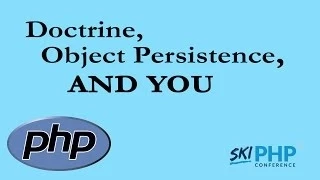 Doctrine Object Persistence and You with Jeremy Mikola