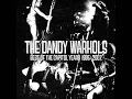 The Dandy Warhols - Bohemian Like You (Lyrics)