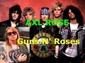 AXL ROSE - Guns N Roses