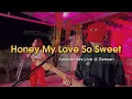 Download Lagu Honey My Love So Sweet | April Boy - Sweetnotes Live @ Gensan