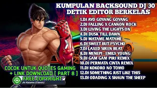 Download KUMPULAN BACKSOUND DJ 30 DETIK YANG SERING DIGUNAKAN EDITOR BERKELAS [ PART 8 ] MP3