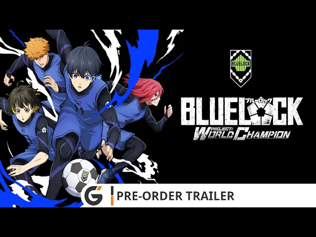 BLUE LOCK Project: World Champion - Pre-Order trailer