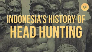 Indonesia s shocking history of headhunting