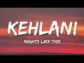 Kehlani - Nights Like This (Lyrics) ft. Ty Dolla $ign