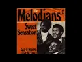 THE MELODIANS SWEET SENSATION