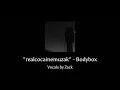 "realcocainemuzak" - Bodybox (Vocal Cover)