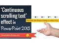 Continuous Scrolling Text Effect in PowerPoint 2013