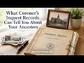 What Coroner s Inquest Records Can Tell You About Your Ancestors