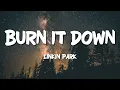 Download Lagu Linkin Park - Burn It Down (Lyrics)