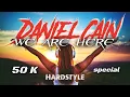 Download Lagu Daniel Cain - WE ARE HERE ( 50K Special HARDSTYLE Edit)