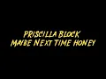 Priscilla Block - Maybe Next Time Honey Instrumental