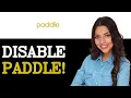 How To Disable Paddle Subscription Management 2025