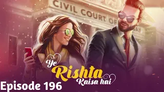 ye rishta kaisa hai episode 196 romantic love story love story 2023 ek pyar ki kahani