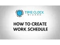 How to Create a Work Schedule for Your Employee with Time Clock Wizard